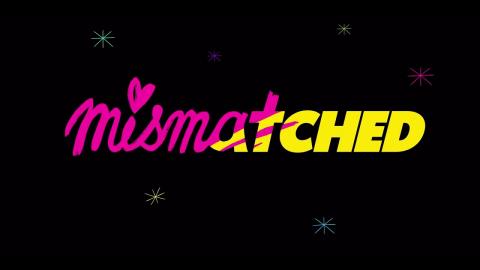 Mismatched : Season 1 - Official Intro (Netflix' series) (2020)