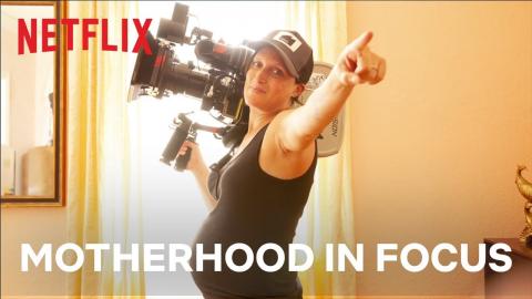 Motherhood in Focus | Netflix Family