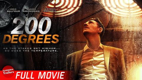 200 DEGREES - FREE FULL MOVIE | Eric Balfour Survival Thriller Movie