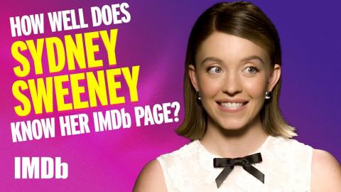 How Well Does Sydney Sweeney Know Her IMDb Page? | IMDb
