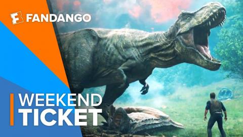 Now In Theaters: Jurassic World: Fallen Kingdom | Weekend Ticket