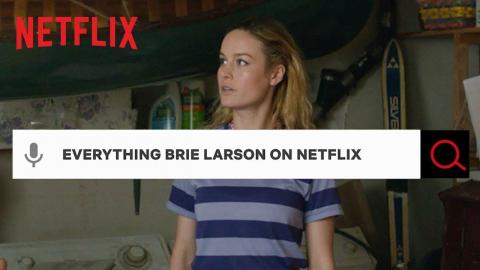 Everything Brie Larson on Netflix