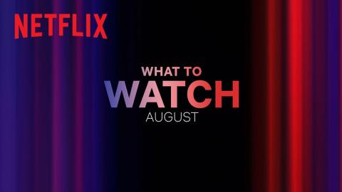 New on Netflix | August 2023