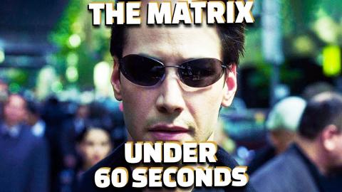 The Matrix Trilogy In Under 60 Seconds
