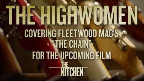 The Highwomen - The Chain (From The Original Motion Picture “THE KITCHEN”)