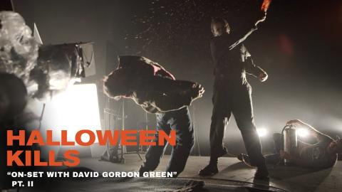 Halloween Kills - "On-Set with David Gordon Green" Pt. II