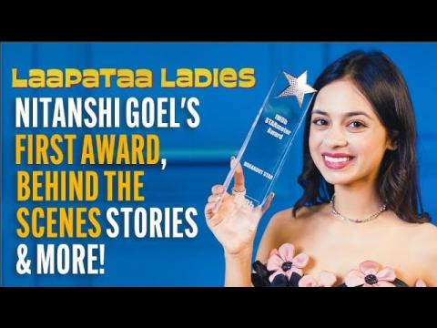 Laapataa Ladies' Nitanshi Goel: Exclusive Stories, The IMDb "Breakout Star" STARmeter Award & More!