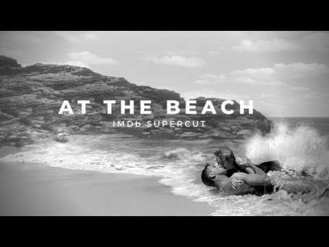 At the Beach | IMDb Supercut