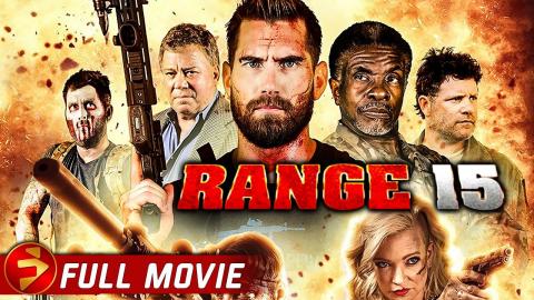 RANGE 15 | Full Movie | Action Horror Zombie Comedy | Sean Astin, William Shatner, Danny Trejo
