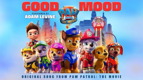 PAW Patrol: The Movie (2021) - "Adam Levine – Good Mood – Lyric Video" - Paramount Pictures