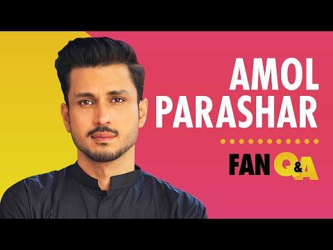 Amol Parashar Answers Your Fan Questions