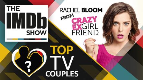 The IMDb Show | Episode 112: “Crazy Ex-Girlfriend” Star Rachel Bloom and Her Five Top TV Couples