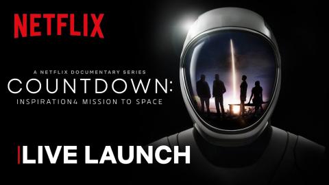 Countdown: Inspiration4 Mission to Space Live Launch | Netflix