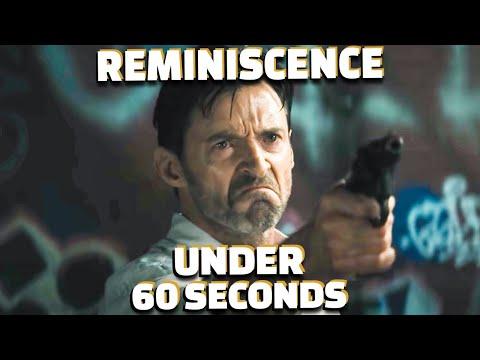 Reminiscence In Under 60 Seconds