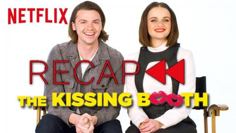 Get Ready for The Kissing Booth 2 | Official Cast Recap | Netflix