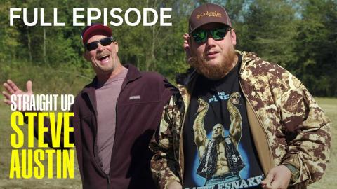 Straight Up Steve Austin | FULL EPISODE: Luke Combs | Season 2 Episode 1 | on USA Network