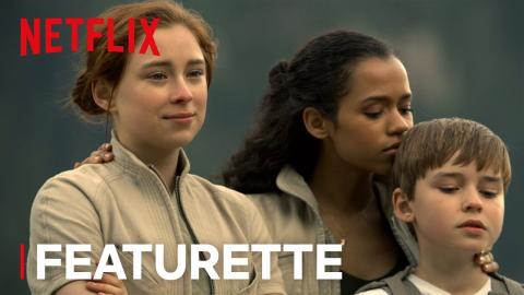 Lost in Space | Featurette: The Robinson's Journey [HD] | Netflix