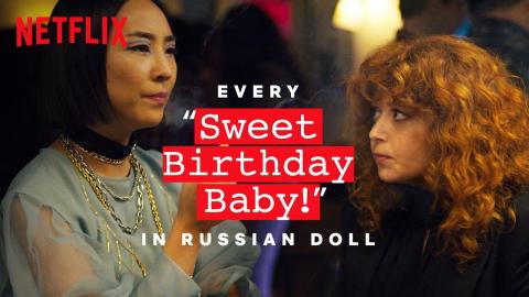 Russian Doll | Every Sweet Birthday Baby | Netflix