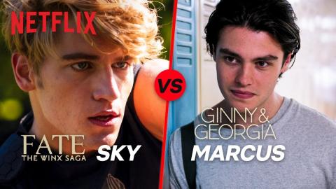 Battle of the Boyfriends: Ginny & Georgia vs. Fate: The Winx Saga | Netflix