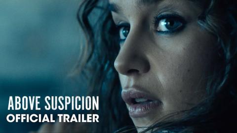 Above Suspicion (2021 Movie) Official Trailer – Emilia Clarke, Jack Huston