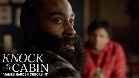 Knock at the Cabin | James Harden Checks In