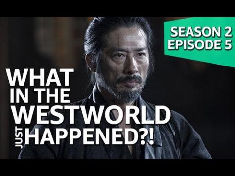 What in the Westworld Just Happened?! Episode 5 Season 2