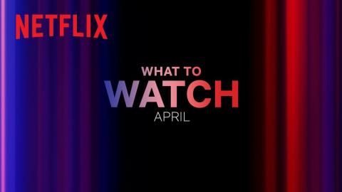 New on Netflix Canada | April 2024