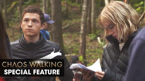 Chaos Walking (2021 Movie) Special Feature “Daisy Ridley on the Reshoots” - Tom Holland