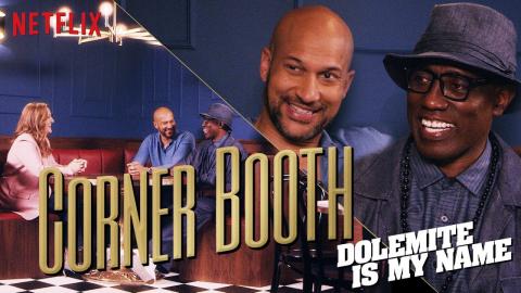 Wesley Snipes and Keegan-Michael Key of Dolemite in the Corner Booth | Netflix