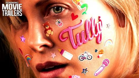 TULLY NEW TRAILER #2 - Charlize Theron is a Mother in Crisis
