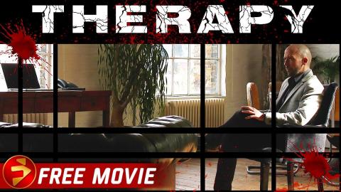 THERAPY | Mystery Psychological Thriller | Free Full Movie