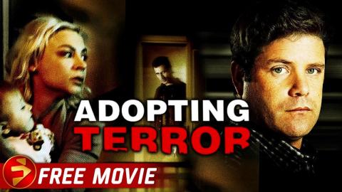 ADOPTING TERROR | Psychological Thriller | Sean Austin | Free Full Movie