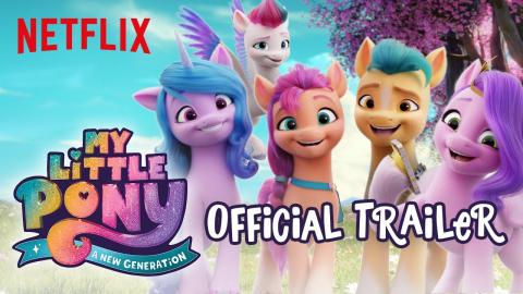 My Little Pony: A New Generation | Official Trailer | Netflix