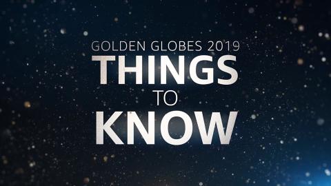 Things to Know About the 2019 Golden Globe Awards