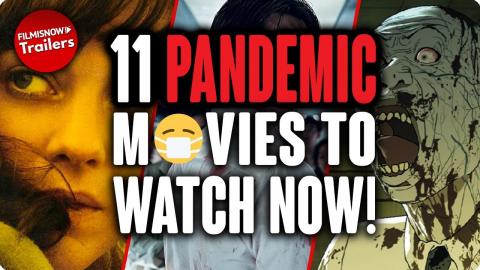 11 PANDEMIC MOVIES TO WATCH NOW!