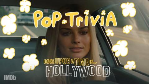 'Once Upon a Time... in Hollywood' | Pop Trivia