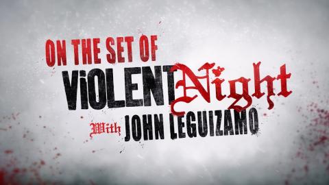 Violent Night - "On-set with John Leguizamo"