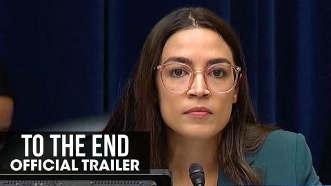 To The End (2023 Movie) Official Trailer - Alexandria Ocasio-Cortez, Rhiana Gunn-Wright