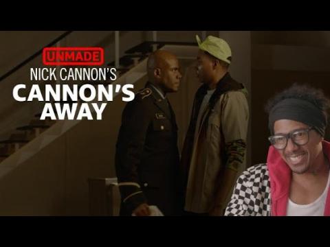 Nick Cannon's "Cannon's Away" | UNMADE