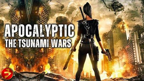 APOCALYPTIC: THE TSUNAMI WARS | Post-Apocalyptic Action Thriller |
Free Full Movie