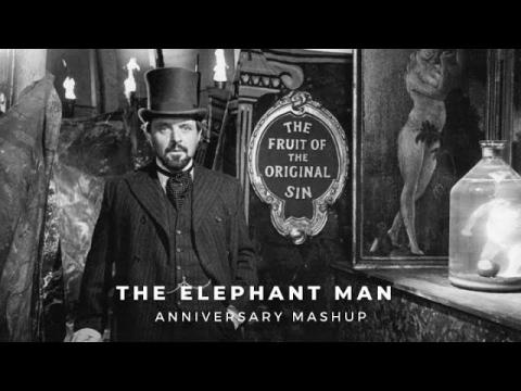 'The Elephant Man' | Anniversary Mashup
