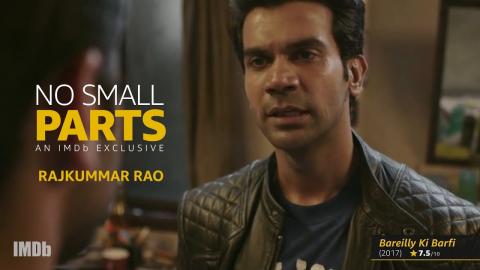 Rajkummar Rao: "No Small Parts" IMDb Exclusive