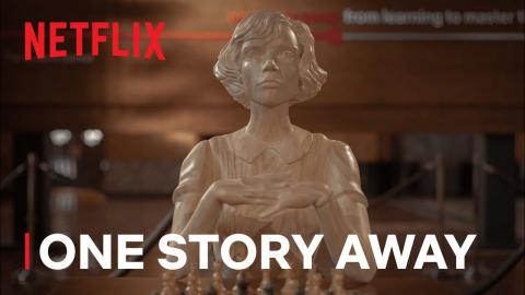 One Story Away | The Queen’s Gambit | Netflix