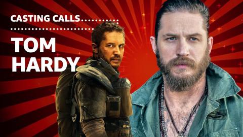 Casting Calls | Tom Hardy