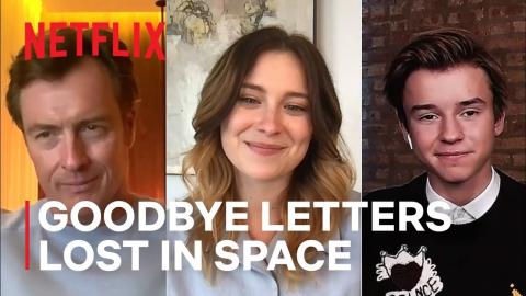 The Cast of Lost in Space Says Goodbye | Netflix