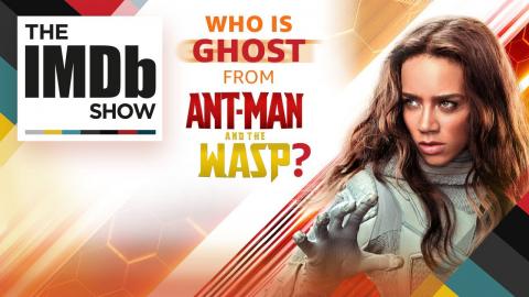 Meet Ghost: 'Ant-Man and the Wasp' Villain | The IMDb Show