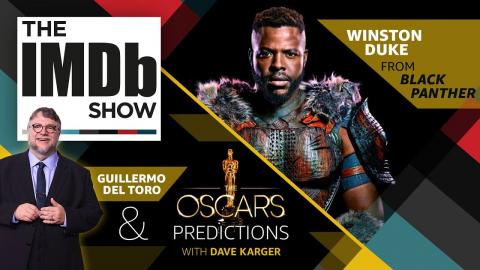 The IMDb Show | Episode 115: 'Black Panther' Star Winston Duke and Oscar Nominee Guillermo del Toro