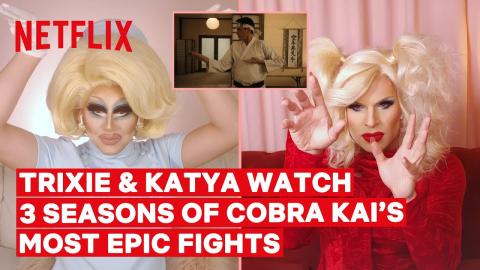 Drag Queens Trixie Mattel & Katya React to Cobra Kai Fight Scenes | I Like to Watch | Netflix