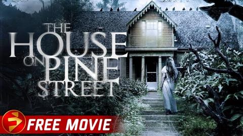 THE HOUSE ON PINE STREET | Psychological Horror | Free Full Movie