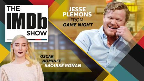 The IMDb Show: Episode 114 ‘Game Night’ Star Jesse Plemons and Saoirse Ronan